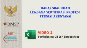 Pembahasan soal lsp smk al mufti 2017 2018 youtube soal ujian akuntansi smk 2018 helmi kediris. Video 1 Bahas Soal Uji Lsp Spreadsheet Youtube
