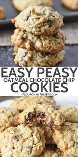 Easy Oatmeal Chocolate Chip Cookie Recipe Flour On My Fingers Recipe Easy Oatmeal Chocolate Chip Cookies Oatmeal Chocolate Chip Cookie Recipe Oatmeal Chocolate Chip Cookies
