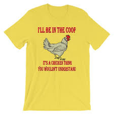 Funny Chicken T Shirt I Ll Be In The Coop It S A Etsy Most chickens are friendly and quite smart (for example, they can recognize and distinguish more than 100 faces, animals and humans). funny chicken t shirt i ll be in the coop it s a chicken thing you wouldn t understand shirt chicken lovers apparel chicken t shirt