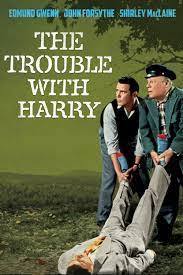 Where was the trouble with harry movie filmed? The Trouble With Harry Full Movie Movies Anywhere