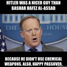 The fastest meme generator on the planet. Hitler Was A Nicer Guy Than Bashar Hafez Al Assad Because He Didn T Use Chemical Weapons Also Happy Passover Sean Spicer 55 Meme Generator