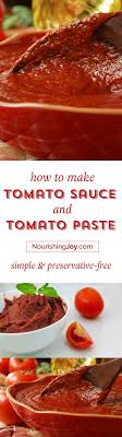 You can make a 'purely tomato paste' sauce. How To Make Tomato Sauce And Tomato Paste Real Food Recipes How To Make Tomato Sauce Tomato Sauce