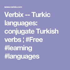 Verbix Turkic Languages Conjugate Turkish Verbs Free