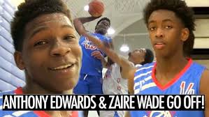 ZAIRE WADE & ANTHONY EDWARDS GO OFF! #1 2020 NBA DRAFT PICK CATCHES A BODY!