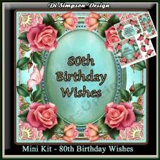 So use the pre written messages below. Mini Kit 80th Birthday Wishes Roses Cup957461 986 Craftsuprint