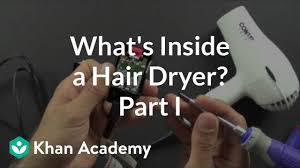 2.1 ↓jump to more reviews and models↓. What Is Inside A Hair Dryer 1 Of 2 Video Khan Academy