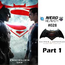 Batman V Superman Dawn of Justice - PART 1 - Discussion & Analysis | Nerd  heaven
