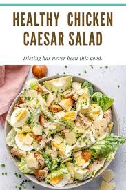 Chicken Caesar Salad Recipe Ceasar Salad Recipe Easy Healthy Salad Healthy Low Calorie Meals