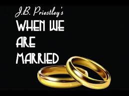 When We Are Married by J B PRIESTLEY