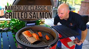 Grilled Salmon On Kamado Joe Classic Iii Part 2 Of Salmon Series Youtube