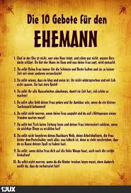 Sie sehen, das passende geburtstagsgeschenk für den ehemann zu finden, ist gar nicht so schwer. Die Zehn Gebote Fur Den Ehemann Zehn Gebote Lustige Hochzeitszitate Ehemann