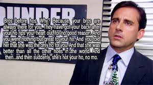 Looking for the definition of hos? Michael Scott Quotes