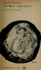 The outsider by albert camus is also based on. The Myth Of Sisyphus 1955 Edition Open Library