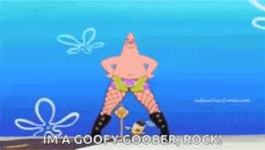 You're a goofy goober, yeah! Patrick Spongebob Gif Patrick Spongebob Fishnet Discover Share Gifs