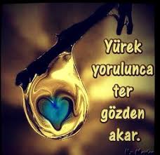 Yurek Yorulunca Ter Gozden Akar Ozlu Sozler Guzel Soz Basari Sozleri