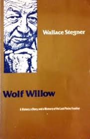 Wolf Willow: A Letter, a Story and a Memory of the Last Plains Frontier