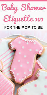 Baby Shower Etiquette 101 Tips For Every Mom To Be Baby Shower Etiquette Girl Baby Shower Party Modern Baby Shower Decorations