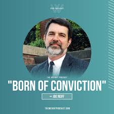 Born Of Conviction” with Joe Reiff — The Weight