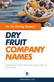 449 Best Dry Fruit Company Names Ideas Thebrandboy Best Dried Fruit Dried Fruit Snacks Fruit Company