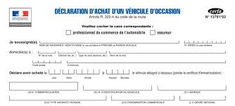 J'ai reçue et les formulaires. Declaration D Achat D Un Vehicule D Occasion En Ligne Cerfa 13751