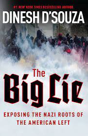 Dinesh d'souza talked about his book, [america: The Big Lie Exposing The Nazi Roots Of The American Left D Souza Dinesh 9781621573487 Amazon Com Books