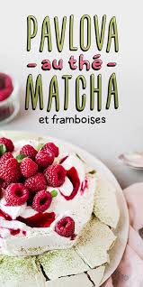 Pavlova Au The Matcha Et Framboises Recipe No Cook Desserts Desserts Food