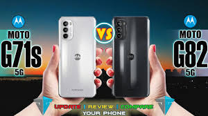 MOTOROLA MOTO G71s VS MOTOROLA MOTO G82 ...