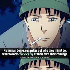 No Human Being Regardless Of Who They Might Be Want To Look Directly At Their Own Shortcomings Manga Quotes Anime Quotes 1 Word Quotes
