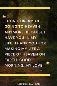 But i'm sure in the future we will go to sleep and wake up to each other everyday. 90 Good Morning Messages To Text To An Important Person In Your Life Happier Human