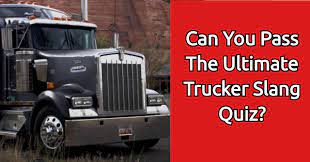 We challenge you to test your trucker lingo knowledge. Can You Pass The Ultimate Trucker Slang Quiz Quizpug