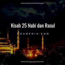 Pada minit dalam 25 uli tu, bm akan bunyi. Kisah 25 Nabi Dan Rasul Best Seller Gramedia