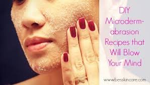 diy microdermabrasion recipes that will