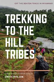 The 2 Day Trek From Hsipaw To The Remote Palaung Hill Tribes Of Myanmar Southeast Asia Travel