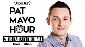 2016 Pat Mayo Hour Fantasy Football Draft Guide