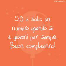 Frasi Di Auguri Di Buon Compleanno Per I 50 Anni Le 45 Piu Belle Riflessive E Divertenti Buon Compleanno Auguri Di Buon Compleanno Compleanno