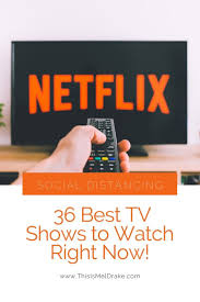 Even with our lack of impulse control, though, it can be difficult to figure out what to watch. Practice Social Distancing With 36 Of The Best Tv Shows This Is Mel Drake