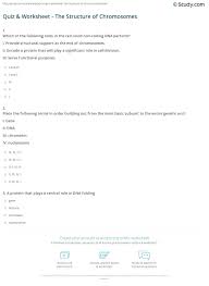 All worksheets are in pdf format and can be viewed and printed on all devices. Quiz Worksheet The Structure Of Chromosomes Study Com