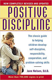 Positive Discipline The Classic Guide To Helping Children