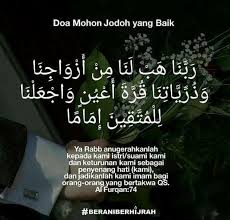 Dari sebuah doa, maka bermulalah sebuah kehidupan yang lebih baik. Doa Mohon Jodoh Yang Baik