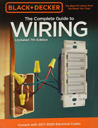Basic electrical home wiring diagrams & tutorials ups / inverter wiring diagrams & connection solar panel wiring & installation diagrams batteries wiring connections. Black Decker The Complete Guide To Wiring Updated 7th Edition Current With 2017 2020 Electrical Codes Black Decker Complete Guide Editors Of Cool Springs Press 9780760353578 Amazon Com Books