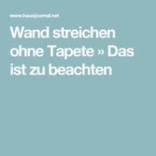 Wand Streichen Ohne Tapete Das Ist Zu Beachten Wande Streichen Tapeten Tapete Streichen