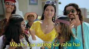 Waah.. kya acting kar raha hai - Indian Meme Templates
