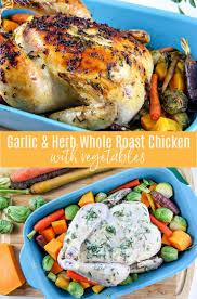 Garlic And Herb Roast Whole Chicken With Vegetables Tonya Staab Recipe Whole Roasted Chicken Oven Roasted Chicken Recipes