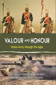Valour and Honour: Indian Army through ...