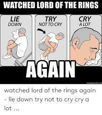 Lie Down Try Not To Cry Meme Generator Photos Idea