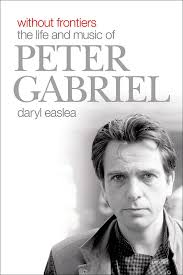Without Frontiers: The Life and Music of Peter Gabriel: Hardcover Book:  Peter Gabriel