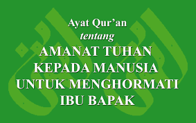 Biarlah ibu pulanglah dengan tenang. Ayat Qur An Tentangamanat Tuhan Kepada Manusia Untuk Menghormati Ibu Bapak Laduni Id