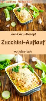 Low Carb Zucchini Auflauf Gesundes Vegetarisches Hauptgericht Low Carb Abendessen Rezepte Vegetarisches Hauptgericht Vegetarisches Abendessen