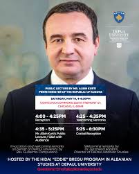 The Hidai "Eddie" Bregu Program in Albanian Studies at DePaul University is  hosting: A Public Lecture by Mr. Albin Kurti, Prime Minister of The  Republic of Kosova. SIGN UP HERE:  https://www.eventbrite.com/e/public-lecture-by-prime-minister-of-the ...