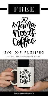 have children love coffee yes well then you need this free coffee svg file in your life mama needs coffee is for any coffee svg free coffee svg free coffee